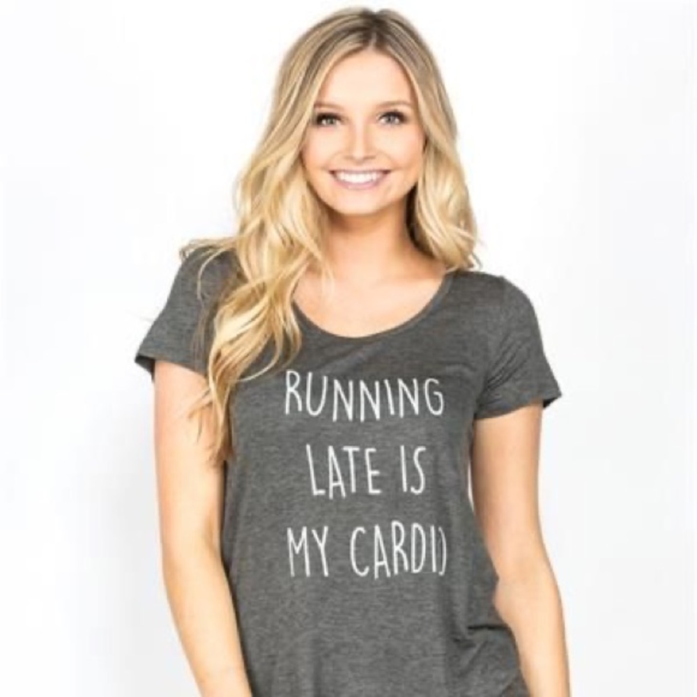 Running Late is My Cardio T-shirt